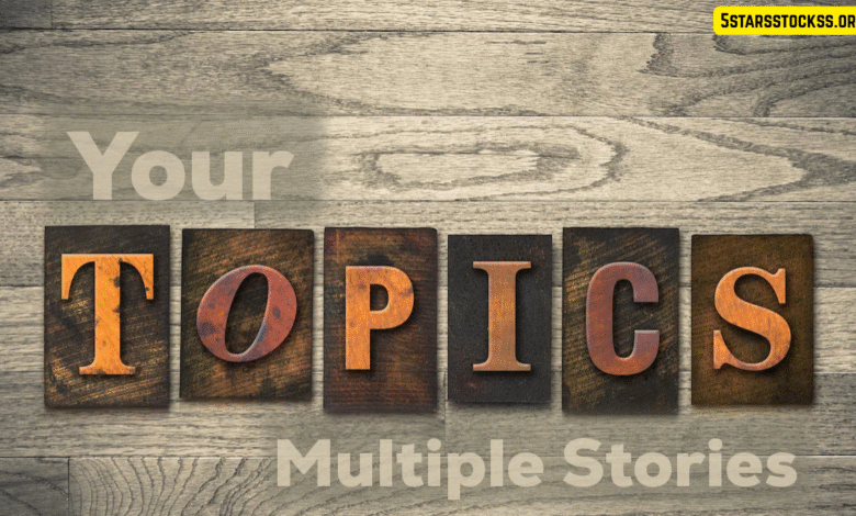 your topics | multiple stories